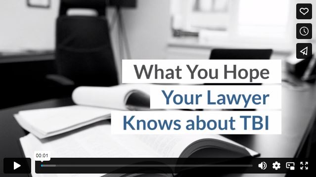 “What You Hope Your Lawyer Knows about TBI