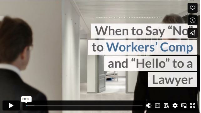 When to Say “No” to Workers’ Comp and “Hello” to a Lawyer